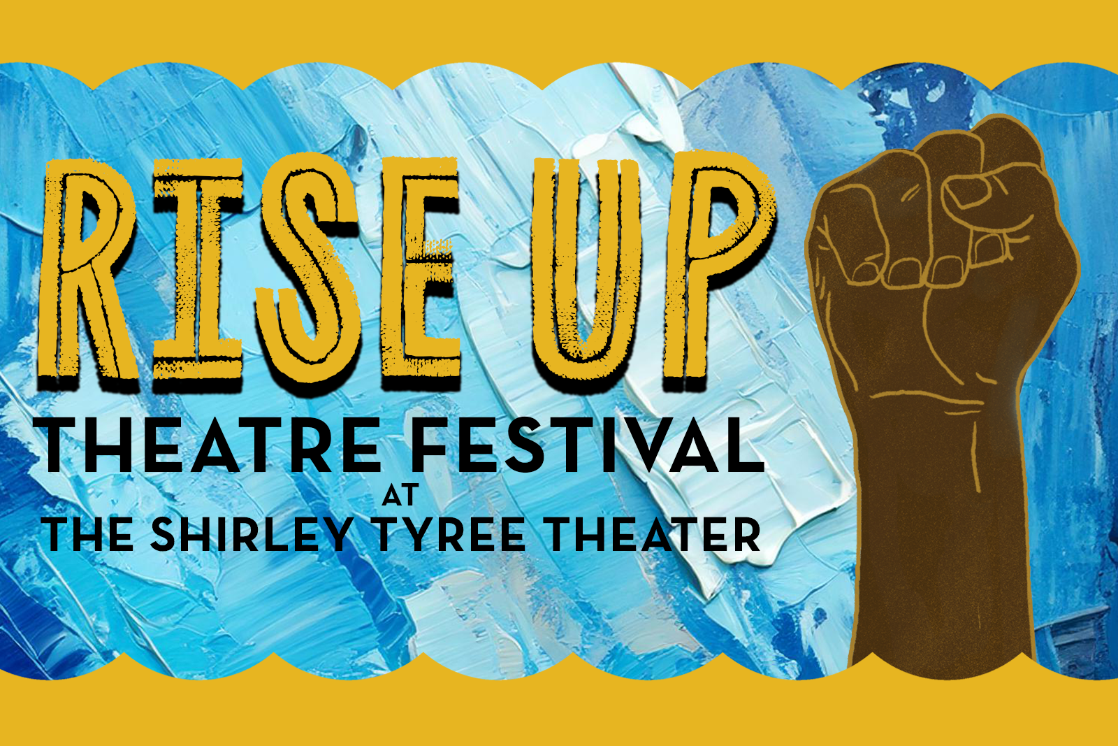 Rise Up Theatre Festival happenings image featuring a black fist raised in the air